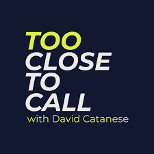 Too Close to Call with David Catanese